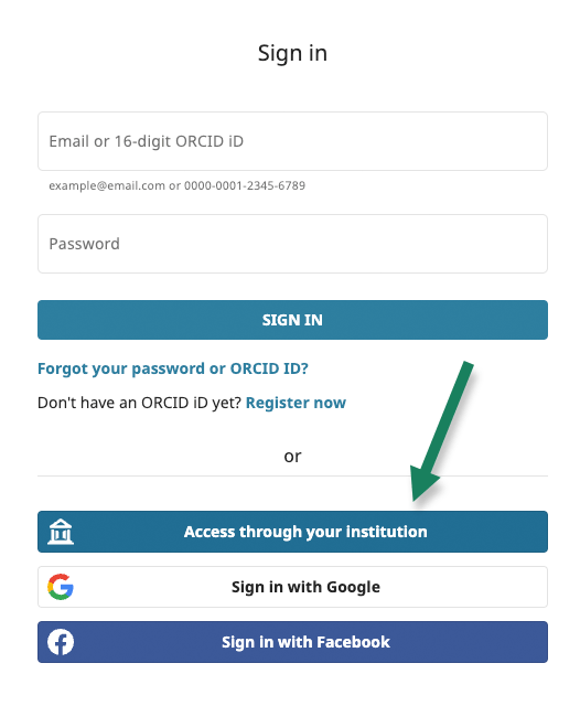Sign up form for ORCID. Use the Access through your institution button to create your accout.